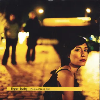 Noise Around Me by TIGER BABY