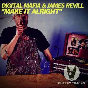 Make It Alright by Digital Mafia