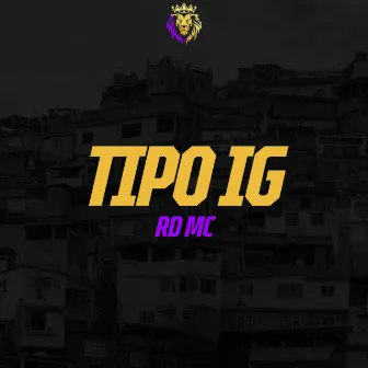 Tipo IG by RD MC