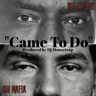 Came To Do by Kid Mafia