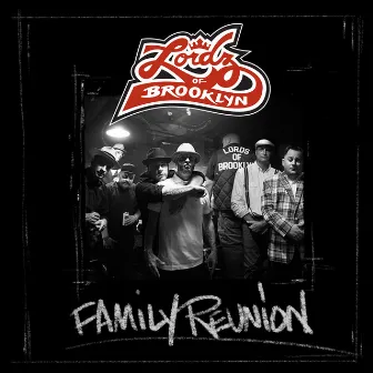 Family Reunion by Lordz Of Brooklyn