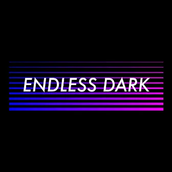 Endless Dark by Futura X