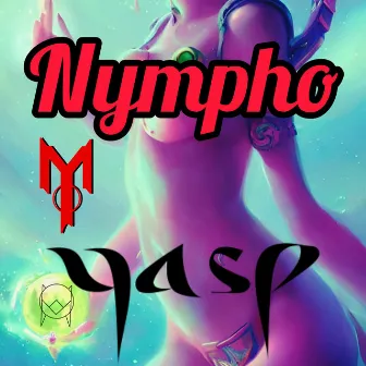 Nympho by Yasp