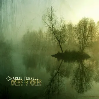 Water Is Water by Charlie Terrell