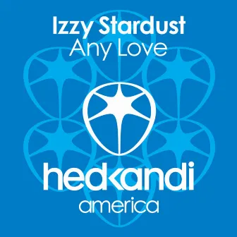 Any Love by Izzy Stardust