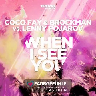 When I See You (Farbgefühle Tour Official Anthem) by Brockman