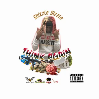 Think Again by Shizzle Dizzle