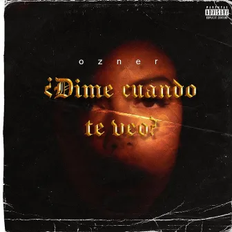 ¿Dime cuando te veo? by Ozner