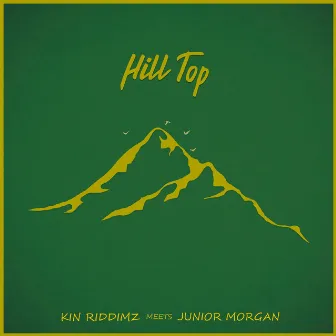 Hill Top (Kin Riddimz meets Junior Morgan) by Kin Riddimz