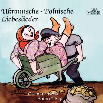 Ukrainische und Polnische Liebeslieder by Oksana Sowiak