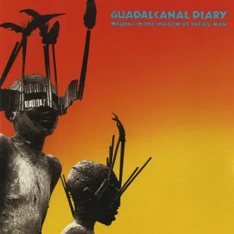 Walking In The Shadow Of The Big Man by Guadalcanal Diary