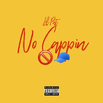 No Cappin by Lil Pat