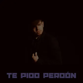 Te Pido Perdon (2018) by Chuy Montemayor