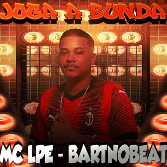 Joga a Bunda by MC LPE