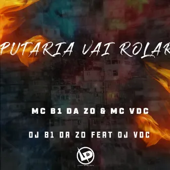 Putaria Vai Rolar by MC B1 da ZO