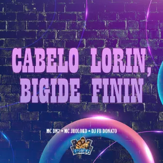 Cabelo Lorin, Bigide Finin by MC DN7