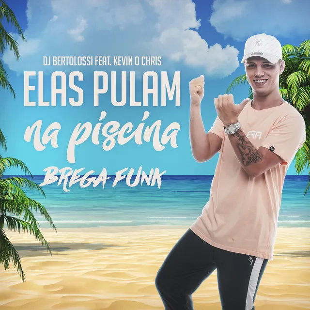 Elas Pulam na Piscina (Brega Funk)