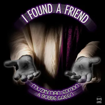 I Found a Friend by Muzikman Edition