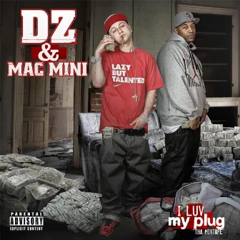 I Luv My Plug (Tha Mixtape) by Mac Mini