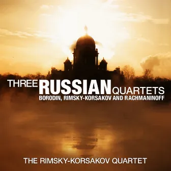 Three Russian Quartets: Borodin, Rimsky-Korsakov and Rachmaninoff by Rimsky-Korsakov Quartet