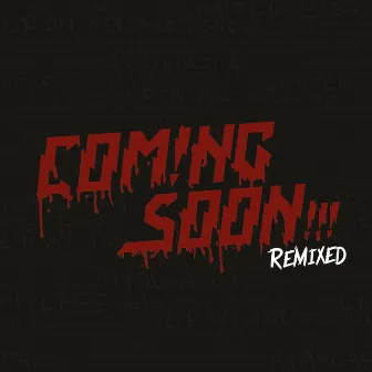 Remixed by Coming Soon!!!