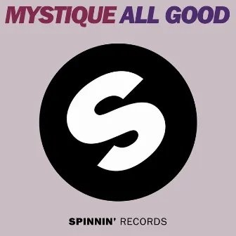 ALL GOOD by Mystique