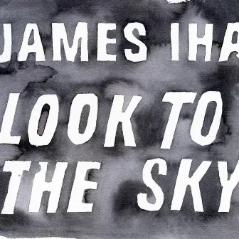 Look to the Sky (Commentary Version) by James Iha