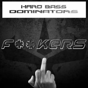 F**kers by Hard Bass Dominators