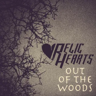 Out of the Woods by Relic Hearts