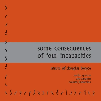 Douglas Boyce: Some Consequences of Four Incapacities by Douglas Boyce