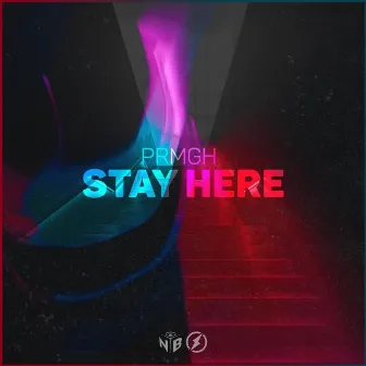 Stay Here by PRMGH