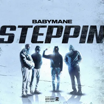 Steppin' by Baby Mane