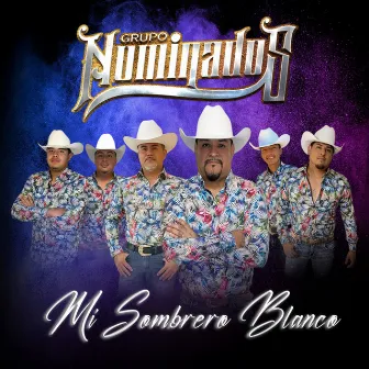 Mi Sombrero Blanco by Grupo Nominados