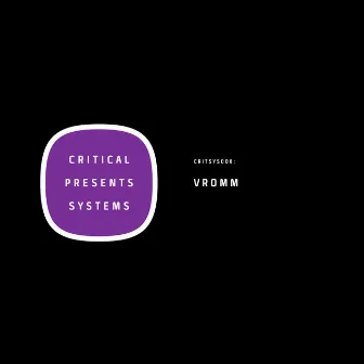 Critical Presents: Systems 008 by Vromm