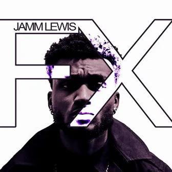 FX by Jamm Lewis