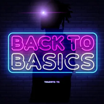 Back to Basics by Talentz Tz