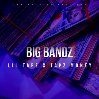 Big Bandz by Lil Tapz