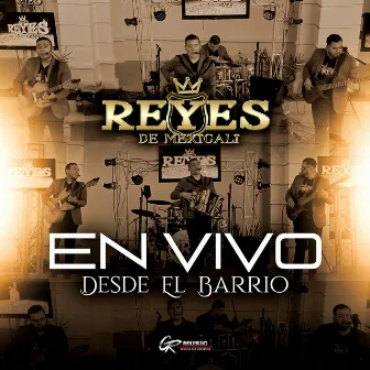 En Vivo desde el Barrio by Reyes De Mexicali