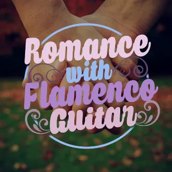 Romance with Flamenco Guitar by Flamenco Music Musica Flamenca Chill Out