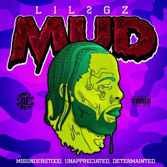 M.U.D. (Misunderstood, Unappreciated, Determainted) by Lil2gz