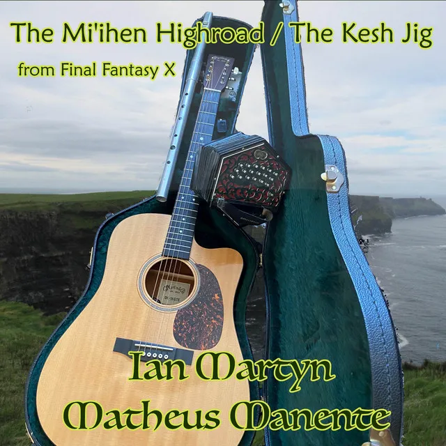 The Mi'ihen Highroad / The Kesh Jig (from Final Fantasy X) [Celtic Traditional Version]