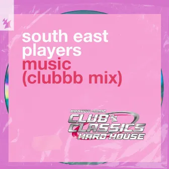 Music (Clubbb Mix) by South East Players