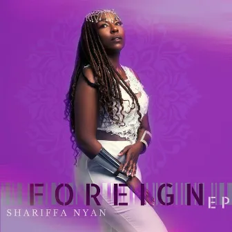 Foreign - EP by Shariffa Nyan