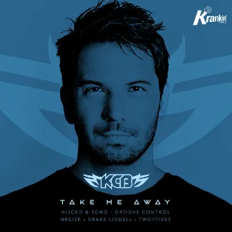 Take Me Away (Remixes) by KCB