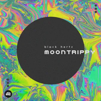 MOONTRIPPY (RADIO EDIT) by Black Hertz