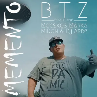 Memento (FreeDaMic Athem) by BTZ