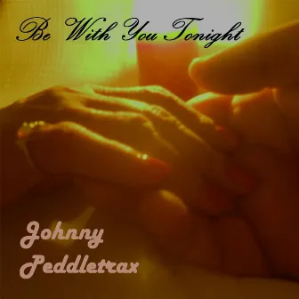 Be With You Tonight by Johnny Peddletrax