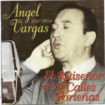 El ruiseñor de las calles porteñas by Ángel Vargas