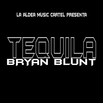 Tequila by Bryan Blunt