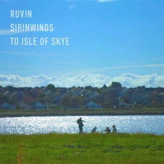 To Isle Of Skye by Ruvin